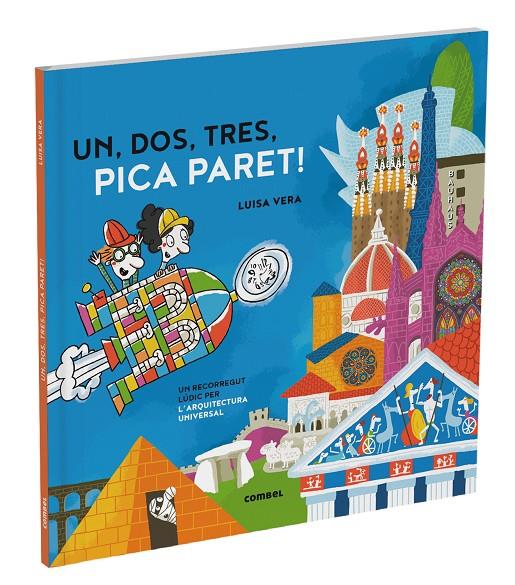 Un, dos, tres, pica paret : un recorregut lúdic per la història de l'arquitectura | 9788411580601 | Luisa Vera