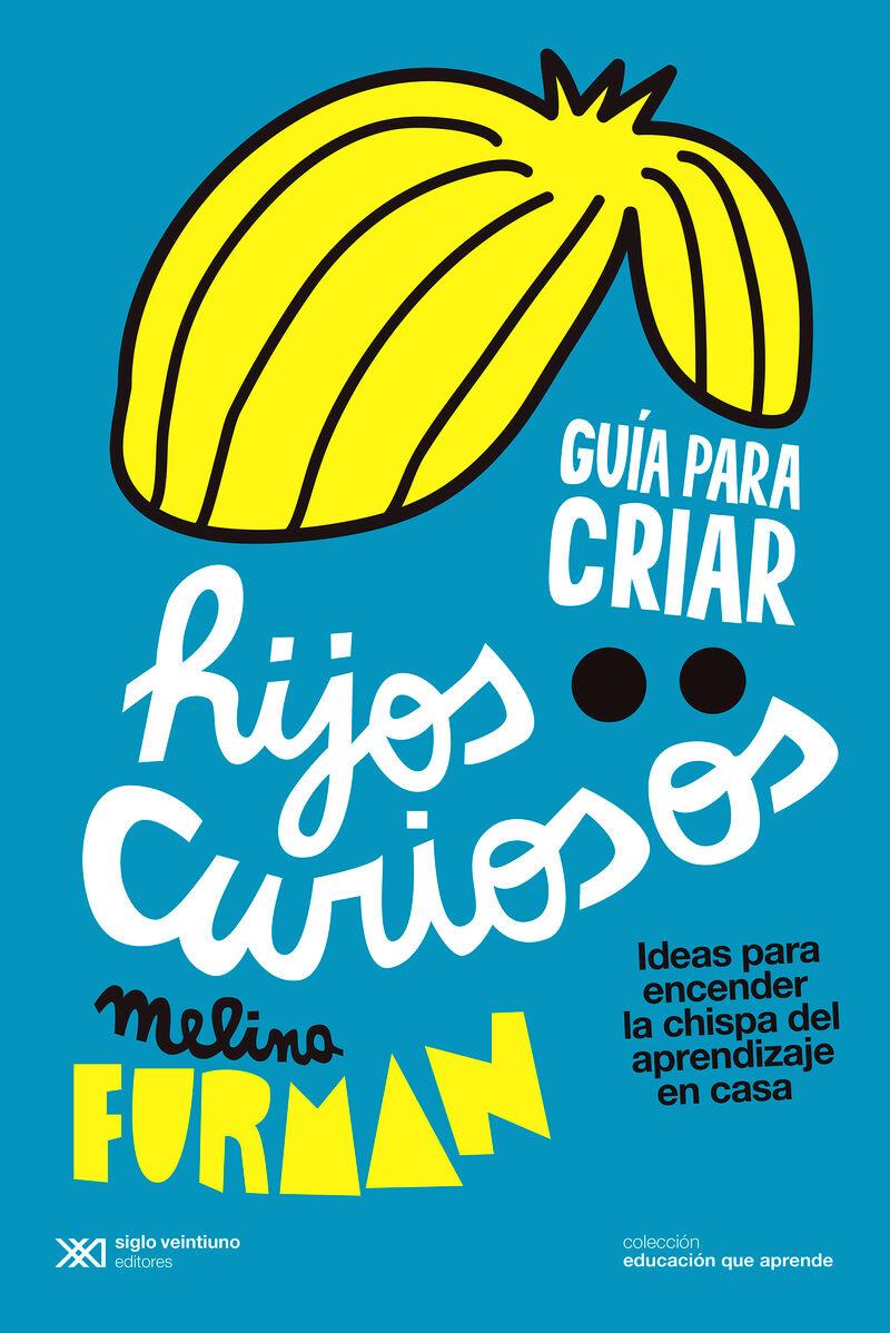 Guía para criar hijos curiosos | 9788432320675 | Melina Furman