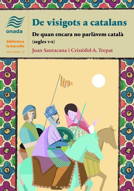 De visigots a catalans | 9788418634987 | Joan Santacana i Mestre ; Cristòfol-A. Trepat Carbonell