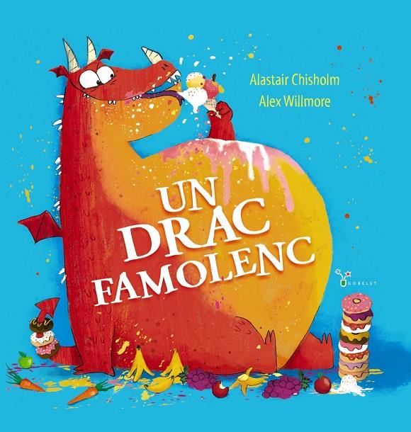 Un drac famolenc | 9788413492490 | Alastair Chisholm ; Alex Willmore