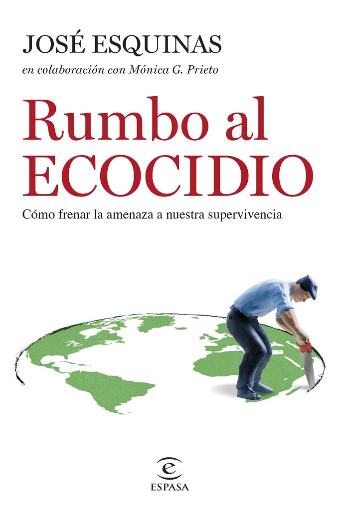 Rumbo al ecocidio | 9788467069716 | José Esquinas Alcázar