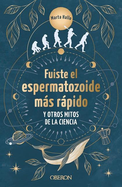 Fuiste el espermatozoide más rápido y otros mitos de la ciencia | 9788441550568 | Marta Hallo