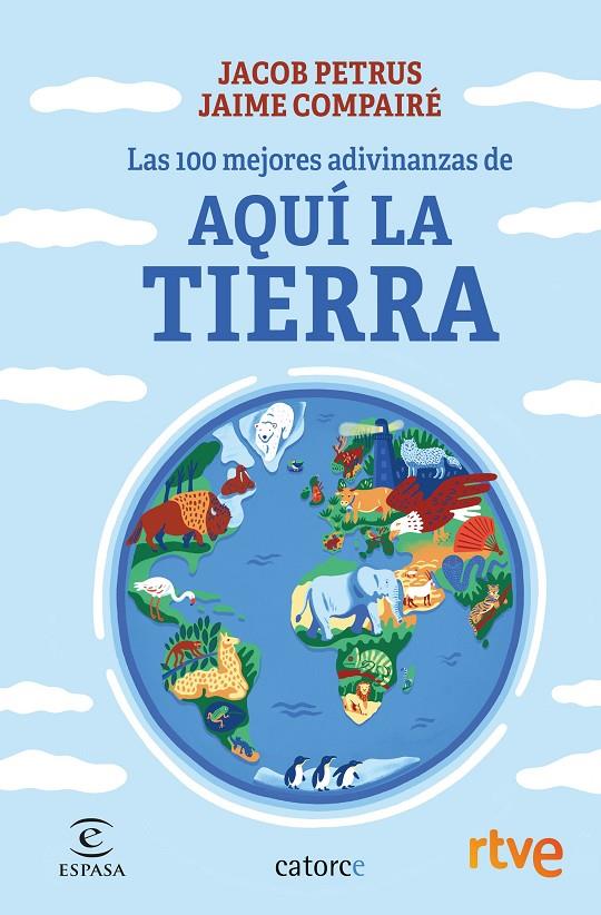 Las 100 mejores adivinanzas de Aquí la Tierra | 9788467066579 | Jacob Petrus ; Jaime Compairé