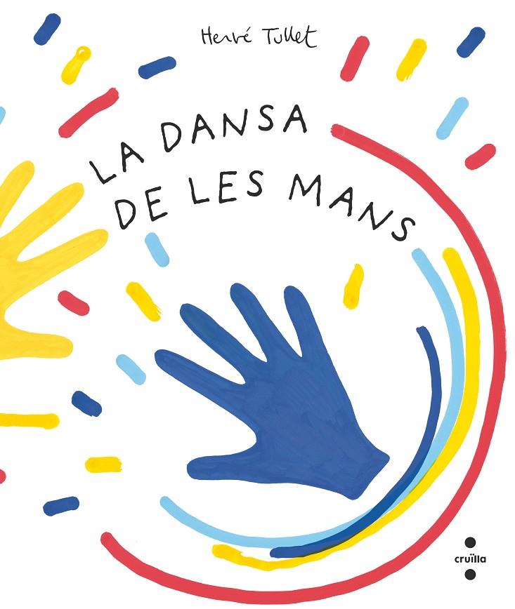 La dansa de les mans | 9788466150941 | Hervé Tullet