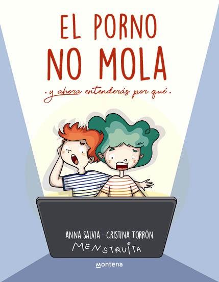 El porno no mola, y ahora entenderás por qué | 9788419746856 | Anna Salvia ; Cristina Torrón (Menstruita)