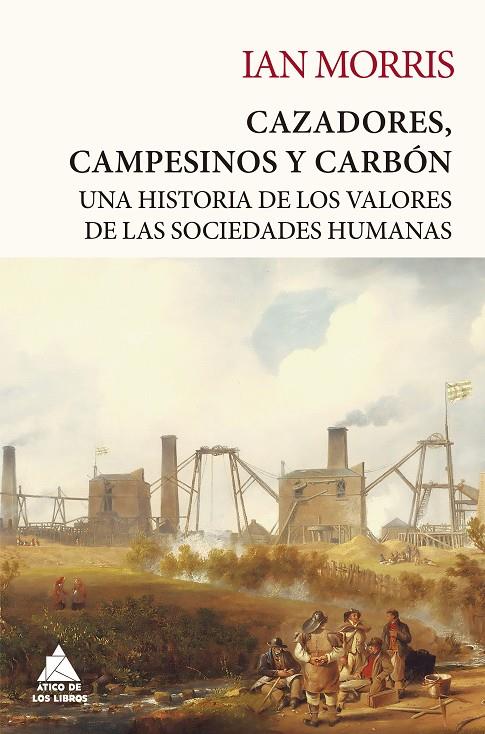 Cazadores, campesinos y carbón | 9788418217647 | Ian Morris