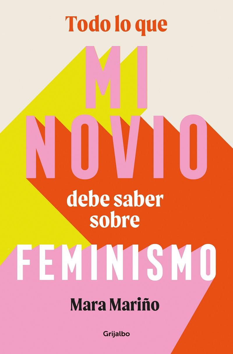 Todo lo que mi novio debe saber sobre feminismo | 9788425365041 | Mara Mariño García