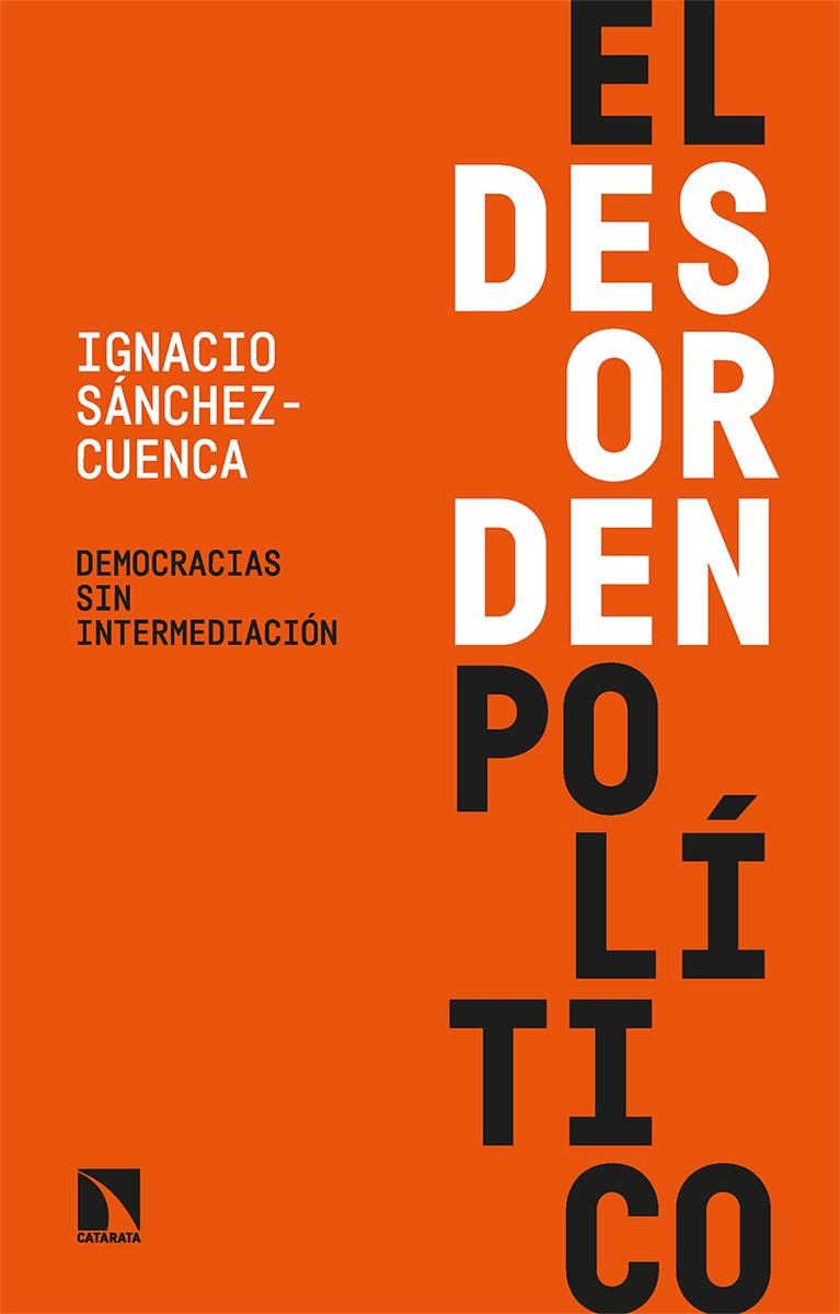 El desorden político | 9788413524122 | Ignacio Sánchez-Cuenca