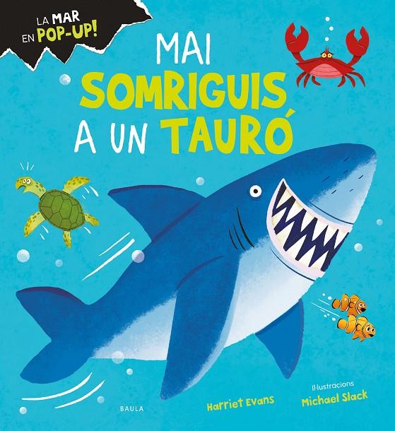 Mai somriguis a un tauró | 9788447950713 | Harriet Evans ; Michael Slack