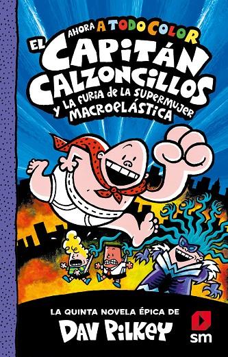 El Capitán Calzonzillos y la furia de la supermujer macroelástica | 9788413921945 | Dav Pilkey