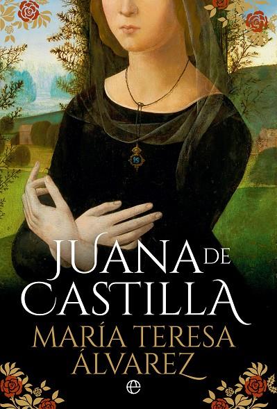 Juana de Castilla | 9788413846866 | María Teresa Álvarez