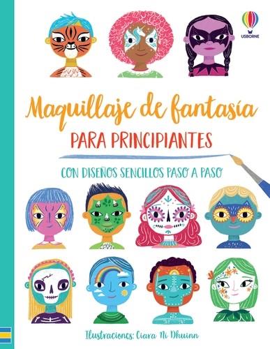 Maquillaje de fantasía para principiantes | 9781801315340 | Abigail Wheatley ; Ciara Ní Dhuinn