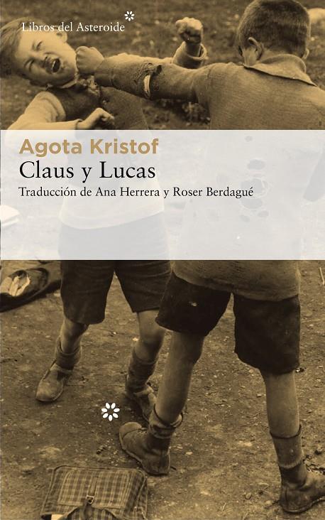 Claus y Lucas | 9788417007744 | Agota Kristof