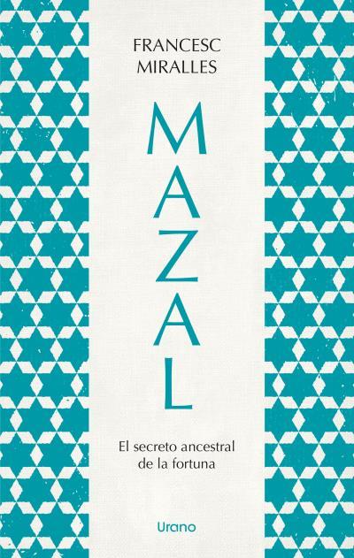 Mazal : el secreto ancestral de la fortuna | 9788418714221 | Francesc Miralles