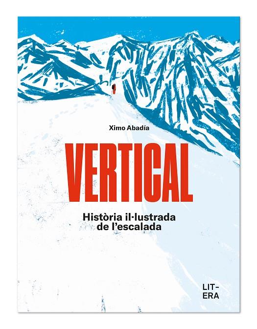 Vertical : història il·lustrada de l'escalada | 9788412669015 | Ximo Abadia