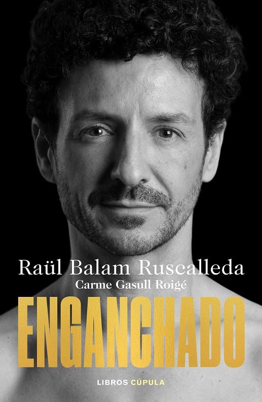 Enganchado | 9788448032128 | Raül Balam Ruscalleda ; Carme Gasull Roigé