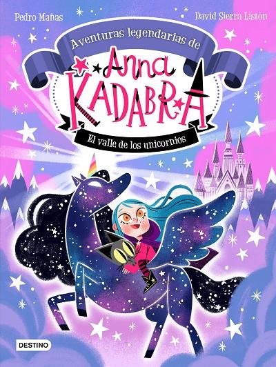 El Valle de los Unicornios (Aventuras legendarias de Anna Kadabra; 1) | 9788408260158 | Pedro Mañas ; David Sierra Listón