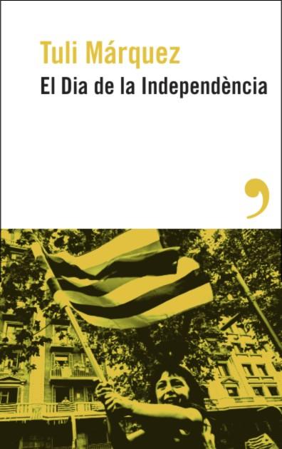 El dia de la independència | 9788419615886 | Tuli Márquez