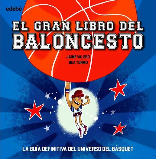 El gran libro del baloncesto | 9788468362670 | Jaime Valero ; Bea Tormo