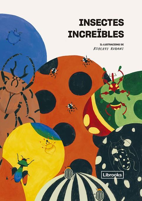 Insectes increïbles | 9788412725322 | Roberts Rurans