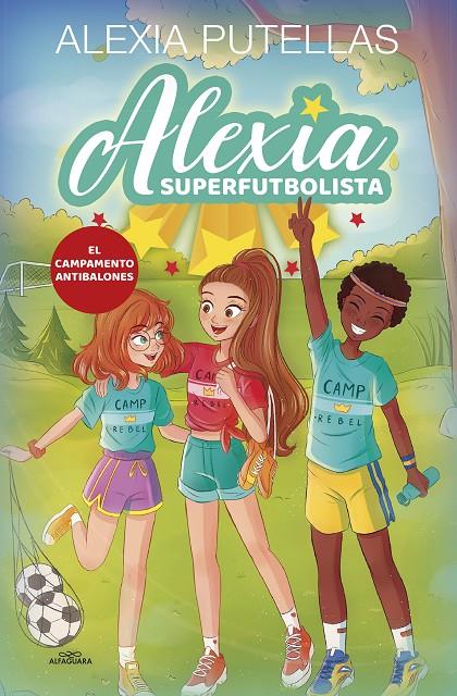 El campamento antibalones (Alexia superfutbolista; 2) | 9788420456720 | Alexia Putellas