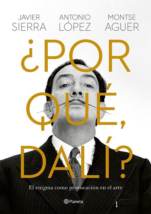 ¿Por qué, Dalí? | 9788408280149 | Javier Sierra ; Antonio López García ; Montse Aguer