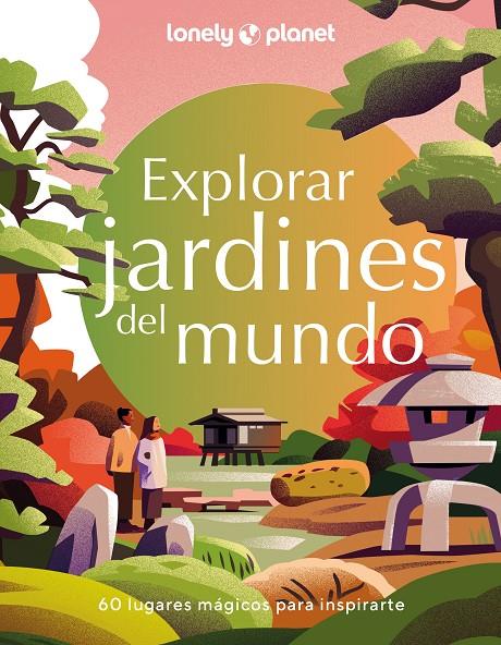 Explora jardines del mundo | 9788408280200