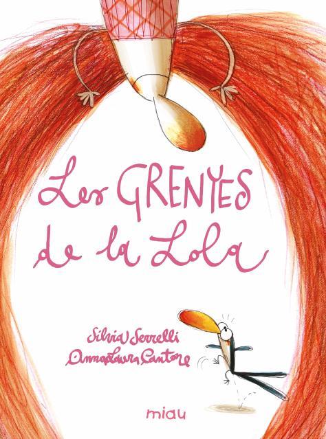 Les grenyes de la Lola | 9788410208148 | Sílvia Serreli ; Anna Laura Cantone