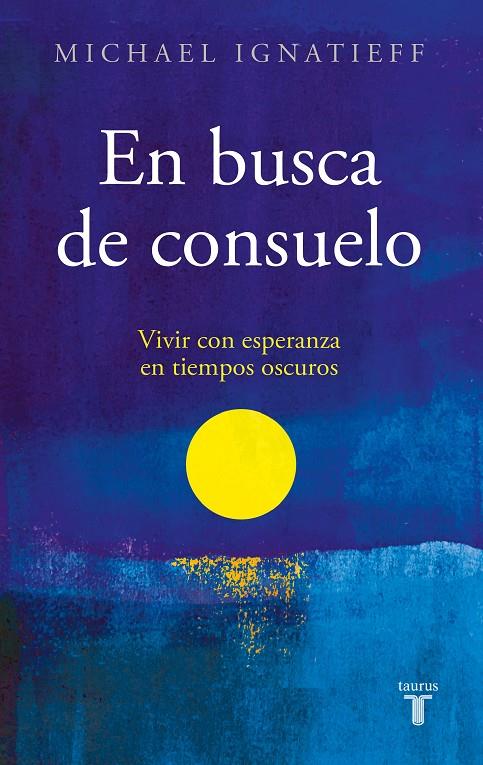 En busca de consuelo | 9788430625840 | Michael Ignatieff