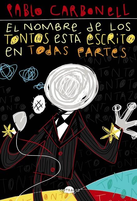 El nombre de los tontos está escrito en todas partes | 9788418945045 | Pablo Carbonell