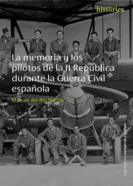 La memoria y los pilotos de la II República durante la Guerra Civil Española | 9788497175616 | Manuel del Río Martín