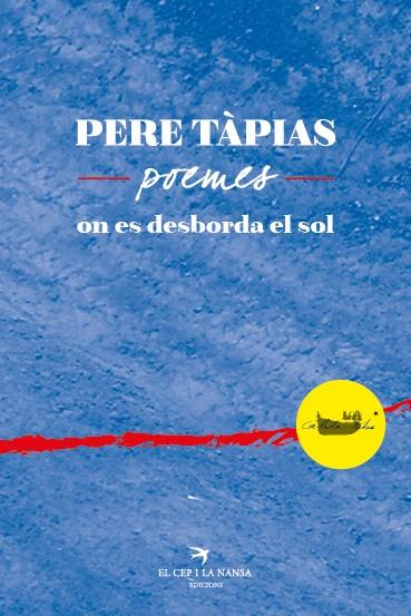 Poemes : on es desborda el sol | 9788417000110 | Pere Tàpias