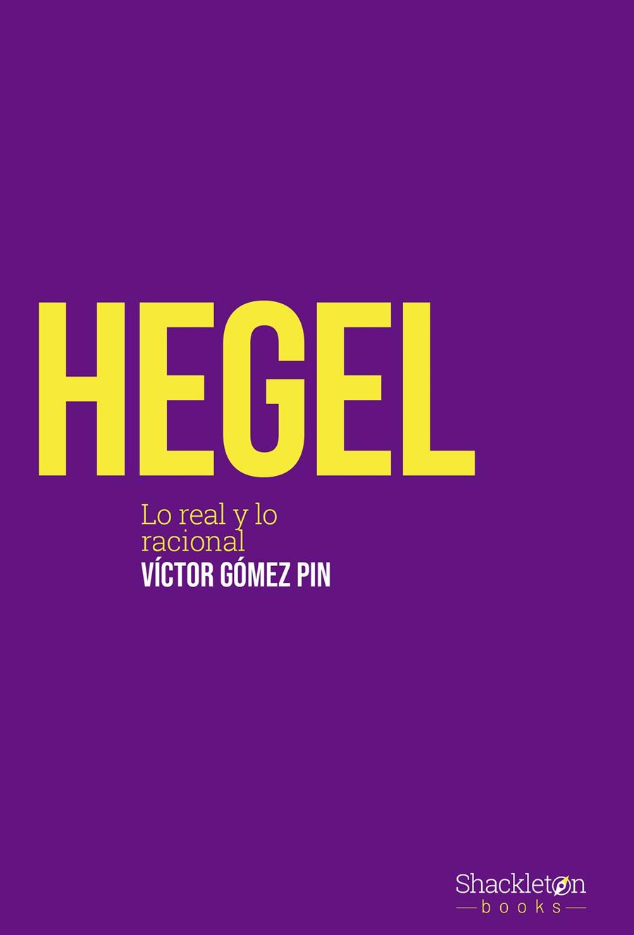 Hegel : lo real y lo racional | 9788413610719 | Víctor Gómez Pin