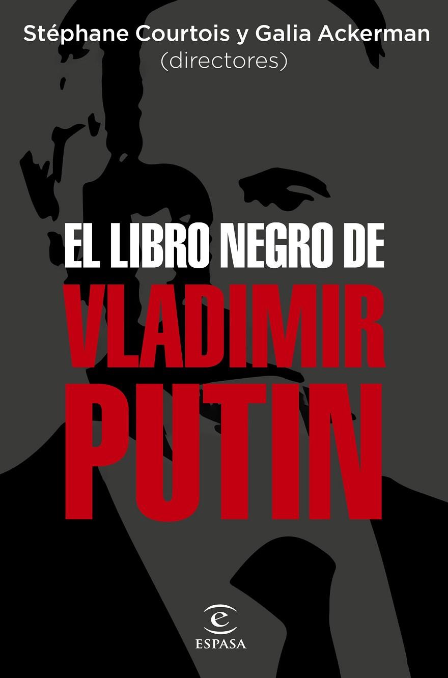 El libro negro de Vladimir Putin | 9788467067675 | Stéphane Courtois ; Galia Ackerman