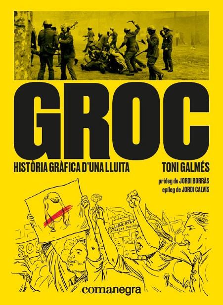 Groc : història gràfica d’una lluita | 9788417188566 | Toni Galmés