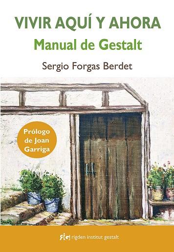 Vivir aquí y ahora : manual de Gestalt | 9788494998461 | Sergio Forgas Berdet