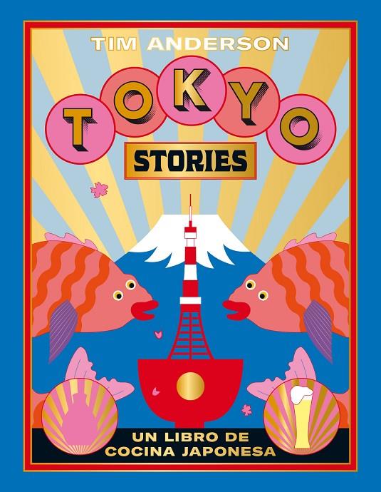 Tokyo stories : recetas de la capital japonesa | 9788416407644 | Tim Anderson