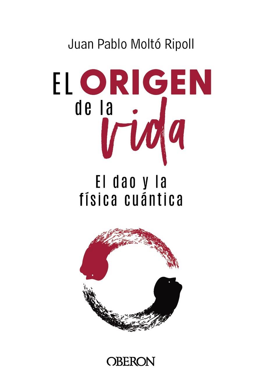 El origen de la vida, el Dao y la física cuántica | 9788441550957 | Juan Pablo Moltó Ripoll