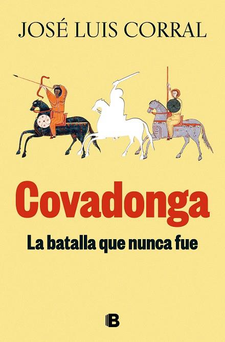 Covadonga : la batalla que nunca fue | 9788466678346 | José Luis Corral