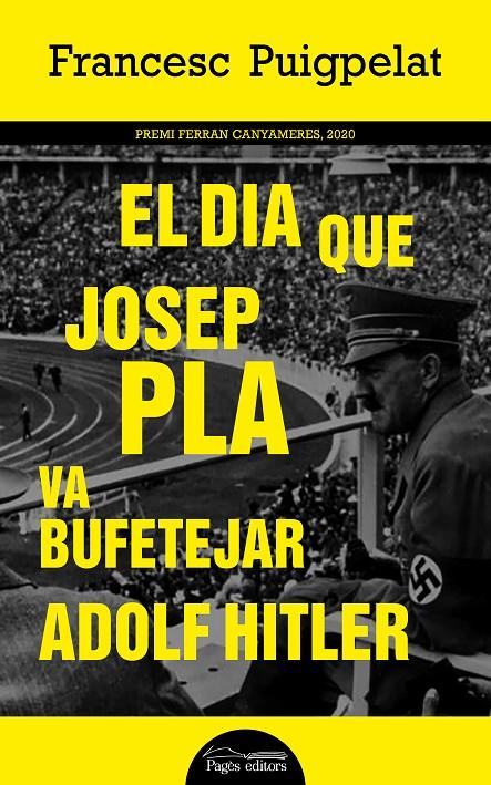 El dia que Josep Pla va bufetejar Adolf Hitler | 9788413032559 | Francesc Puigpelat