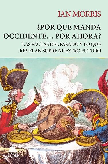 ¿Por qué manda Occidente… por ahora? | 9788416222711 | Ian Morris