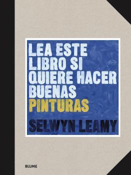 Lea estelibro si quiere hacer buenas pinturas | 9788418459368 | Selwyn Leamy