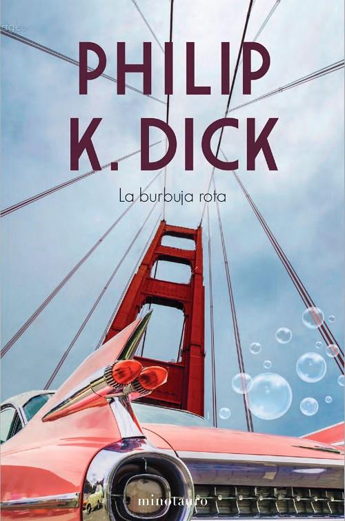 La burbuja rota | 9788445008652 | Philip K. Dick