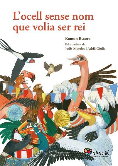 L'ocell sense nom que volia ser rei | 9788499756790 | Ramon Besora ; Judith Morales ; Adrià Gòdia