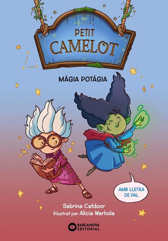 Màgia potàgia (Petit Camelot; 2) | 9788448959661 | Sabrina Catdoor ; Alicia Warhola