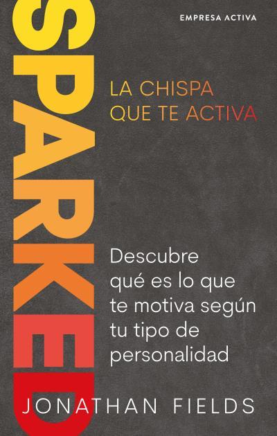 Sparked : la chispa que te activa | 9788416997626 | Jonathan Fields