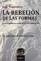 La rebelión de las formas | 9788483109755 | Jorge Wagensberg