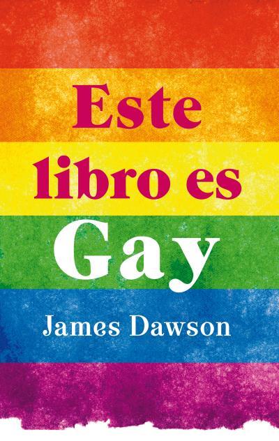 Este libro es gay | 9788496886407 | James Dawson