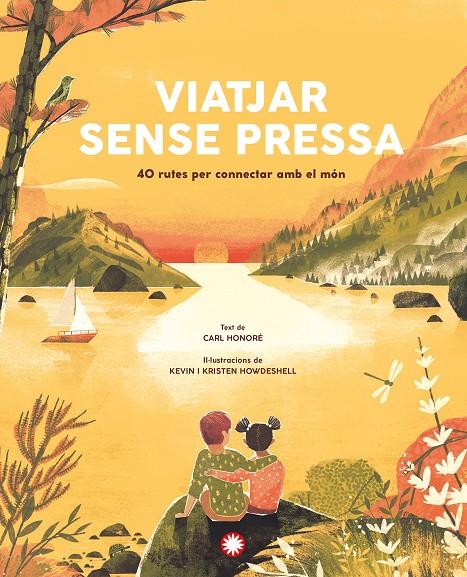 Viatjar sense pressa | 9788418304934 | Carl Honoré ; Kevin Howdeshell ; Kristen Howdeshell