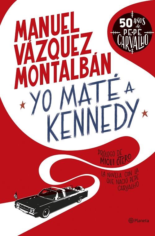 Yo maté a Kennedy (Pepe Carvalho; 1) | 9788408255949 | Manuel Vázquez Montalbán